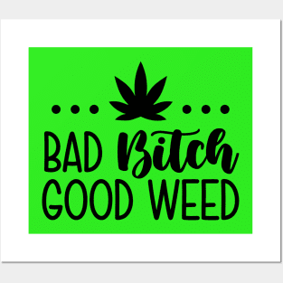 Bad Bitch Good Weed Posters and Art